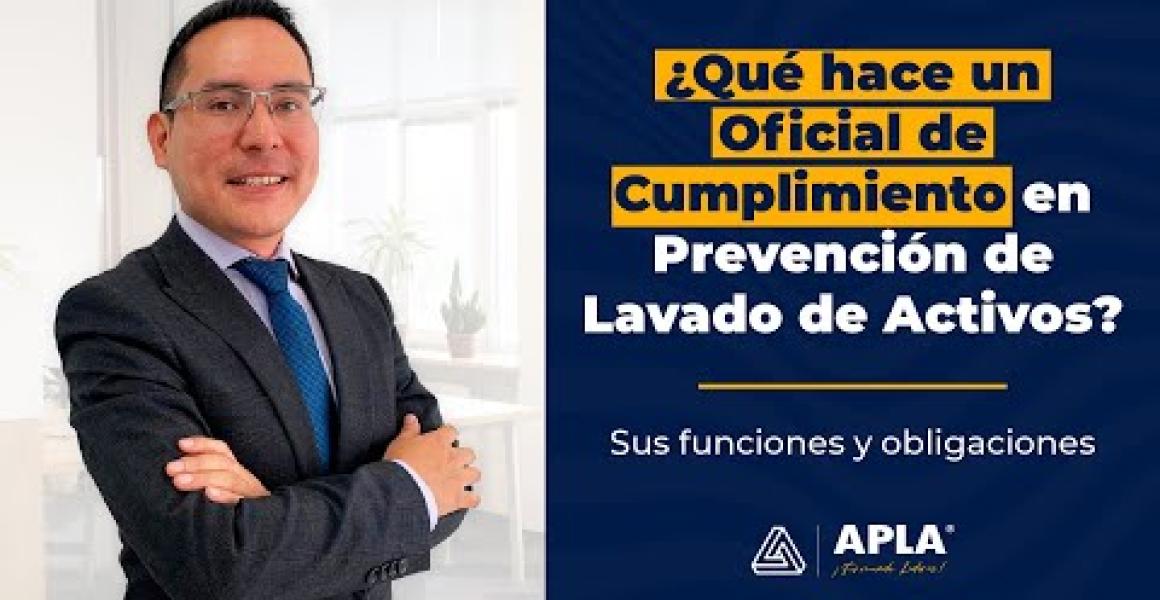 ¿Qué hace un Oficial de Cumplimiento en prevención de lavado de activos?