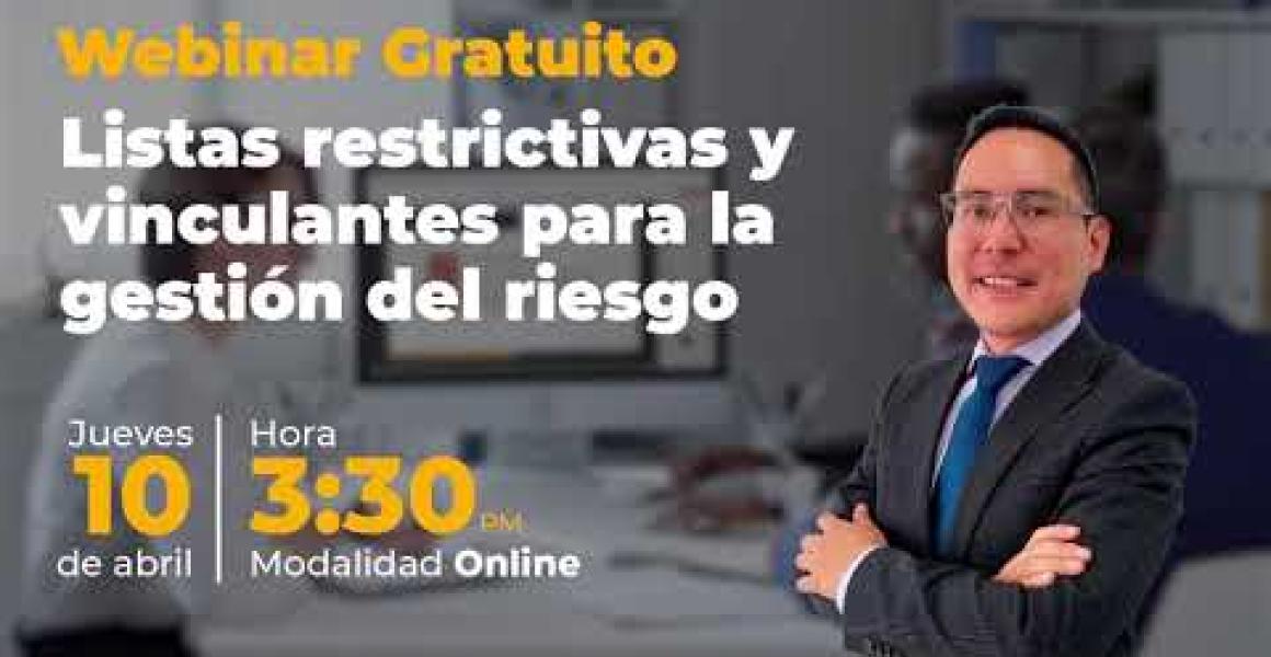 ¡Prepárate para nuestro webinar gratuito: Listas restrictivas para la gestión del riesgo!