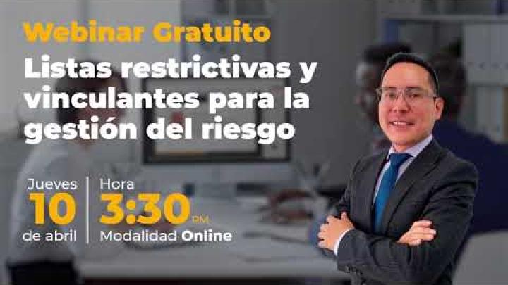 ¡Prepárate para nuestro webinar gratuito: Listas restrictivas para la gestión del riesgo!
