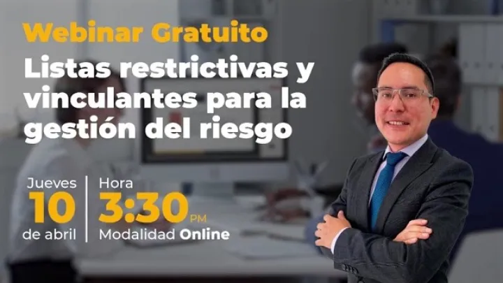 ¡Prepárate para nuestro webinar gratuito: Listas restrictivas para la gestión del riesgo!